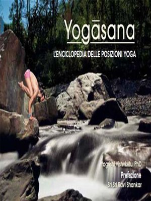 cover image of Yogasana--L'Enciclopedia delle Posizioni Yoga